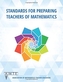 Standards for Preparing Teachers of Mathematics