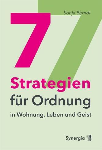 7 Strategien für Ordnung in Wohnung, Leben und Geist