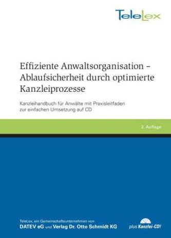 Effiziente Anwaltsorganisation - Ablaufsicherheit durch optimierte Kanzleiprozesse, m. CD-ROM