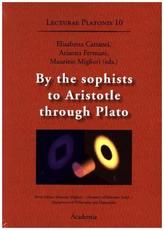 By the sophists to Aristotle through Plato