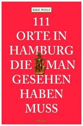 111 Orte in Hamburg, die man gesehen haben muss