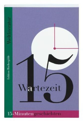 Wartezeit, 15-Minutengeschichten - Weltliteratur