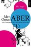 Mit ohne Aber. Bd.1