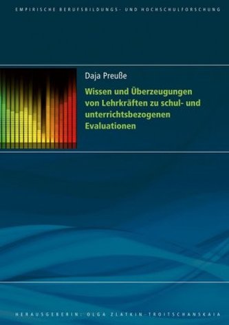 Wissen und Überzeugungen von Lehrkräften zu schul- und unterrichtsbezogenen Evaluationen