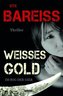 Weisses Gold - Im Sog der Gier