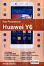 Das Praxisbuch Huawei Y6