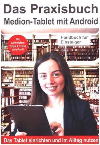 Das Praxisbuch Medion-Tablet mit Android - Handbuch für Einsteiger