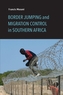 Border Jumping and Migration Control in Southern Africa