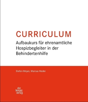 Curriculum Aufbaukurs für ehrenamtliche Hospizbegleiter in der Behindertenhilfe