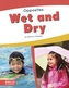 Opposites: Wet and Dry