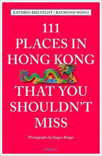 111 Places in Hong Kong that you shouldn't miss