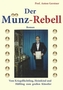 Der Münz-Rebell