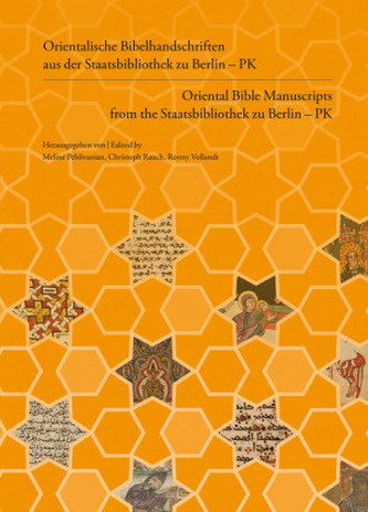 Orientalische Bibelhandschriften aus der Staatsbibliothek zu Berlin - PK / Oriental Bible Manuscripts from the Staatsbibliothek