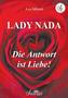 Lady Nada - Die Antwort ist Liebe!