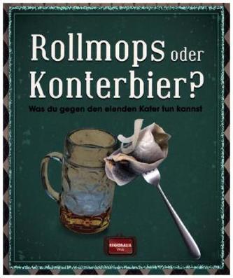 Rollmops oder Konterbier?