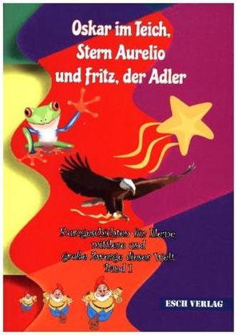 Oskar im Teich, Stern Aurelio und Fritz, der Adler