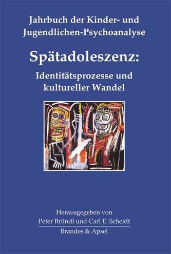 Spätadoleszenz: Identitätsprozesse und kultureller Wandel