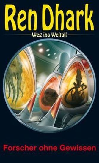 Ren Dhark, Weg ins Weltall - Forscher ohne Gewissen