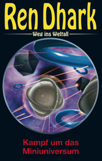 Ren Dhark, Weg ins Weltall - Kampf um das Miniuniversum