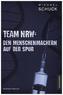 Team NRW: Den Menschenmachern auf der Spur
