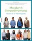 Mut durch Herausforderung