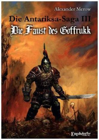 Die Antariksa-Saga - Die Faust des Goffrukk