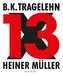 B. K. Tragelehn - 13 x Heiner Müller