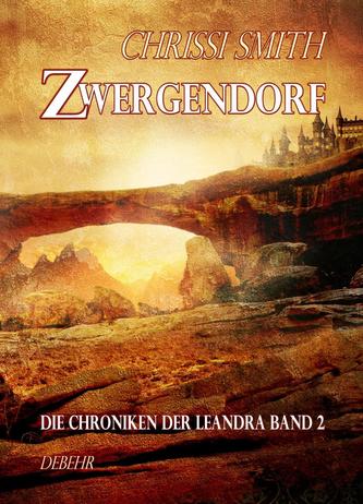 Die Chroniken der Leandra - Zwergendorf