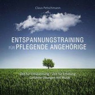Entspannungstraining für pflegende Angehörige, 1 Audio-CD
