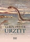 Das Leben der Urzeit. Aus den Tagen der großen Saurier