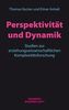 Perspektivität und Dynamik