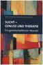 Sucht - Genuss und Therapie