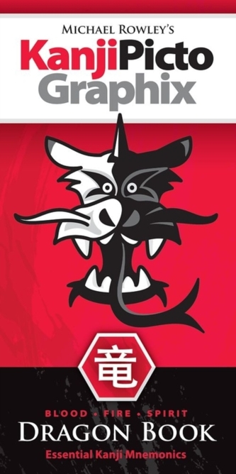 Michael Rowley's KanjiPictoGraphix Dragon Book