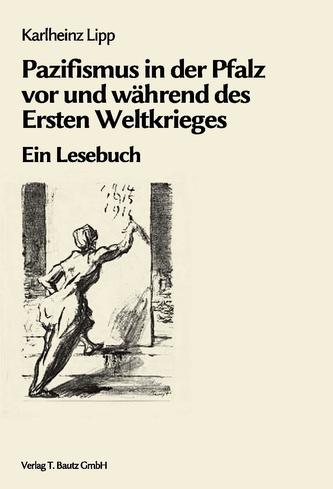 Pazifismus in der Pfalz vor und während des Ersten Weltkrieges