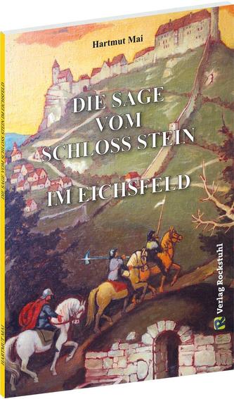 Die Sage vom Schloss Stein im Eichsfeld