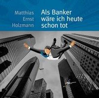 Als Banker wäre ich heute schon tot, 1 Audio-CD
