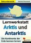 Lernwerkstatt Arktis und Antarktis / Sekundarstufe