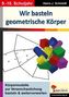 Wir basteln geometrische Körper