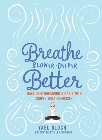 Breathe Slower, Deeper, Better