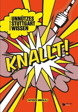 Unnützes Stuttgartwissen knallt!