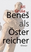 Benes als Österreicher