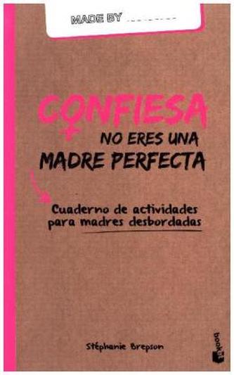 Confiesa: No eres una madre perfecta