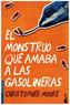 El monstruo que amaba a las gasolineras