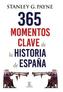 365 momentos clave de la Historia de España