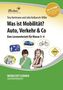Was ist Mobilität? Auto, Verkehr & Co, m. CD-ROM