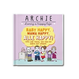 Baby happy, Mama happy, Alle happy!