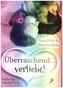 Überraschend ... verliebt!