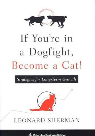 If You're in a Dogfight, Become a Cat!