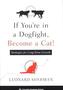 If You're in a Dogfight, Become a Cat!