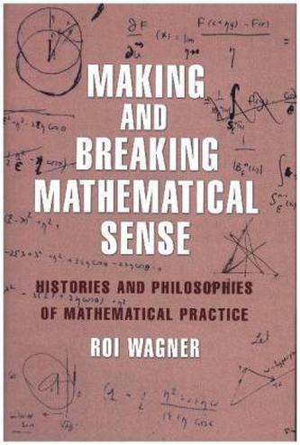 Making and Breaking Mathematical Sense Making and Breaking Mathematical Sense